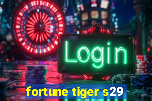 fortune tiger s29